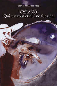 CYRANO - QUI FUT TOUT ET QUI NE FUT RIEN