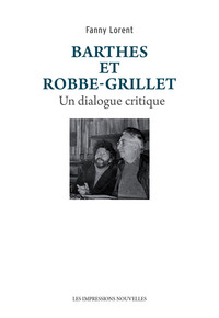 BARTHES ET ROBBE-GRILLET - UN DIALOGUE CRITIQUE