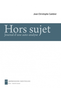 HORS SUJET - JOURNAL D'UNE AUTO-ANALYSE