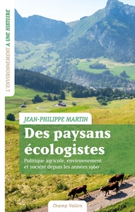 DES PAYSANS ECOLOGISTES - POLITIQUE AGRICOLE, ENVIRONNEMENT