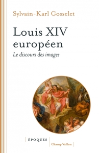 Louis XIV européen - Le discours des images