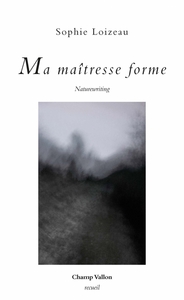 MA MAITRESSE FORME - NATUREWRITING