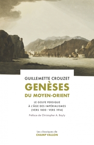 Genèses du Moyen Orient - Le Golfe persique à l'âge des impé