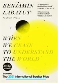 When we cease to understand the world