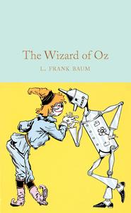 The Wizard of Oz (Macmillan Collector's Library) /anglais