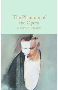 GASTON LEROUX  THE PHANTOM OF THE OPERA (MACMILLAN COLLECTOR'S LIBRARY) /ANGLAIS