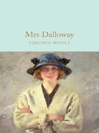 Virginia Woolf Mrs Dalloway (Macmillan Collector's Library) /anglais