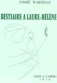 BESTIAIRE A LAURE-HELENE : OU LES CENT SONNETS - POEMES