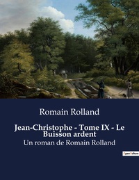 Jean-Christophe - Tome IX - Le Buisson ardent