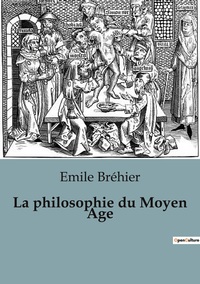 La philosophie du Moyen Age