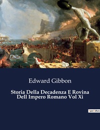 Storia Della Decadenza E Rovina Dell Impero Romano Vol Xi