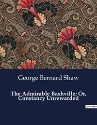 The Admirable Bashville; Or, Constancy Unrewarded