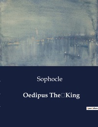 Oedipus The	King