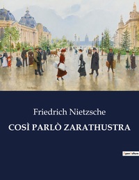 COSÌ PARLÒ ZARATHUSTRA