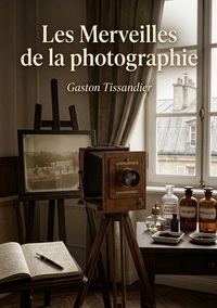 Les Merveilles de la photographie