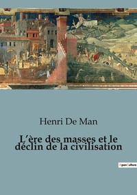 L'ère des masses et le déclin de la civilisation