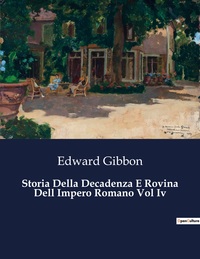 Storia Della Decadenza E Rovina Dell Impero Romano Vol Iv