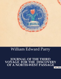JOURNAL OF THE THIRD VOYAGE FOR THE DISCOVERY OF A NORTH-WEST PASSAGE