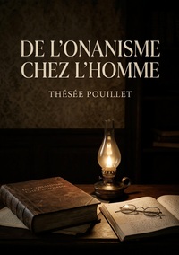 De l'onanisme chez l'homme