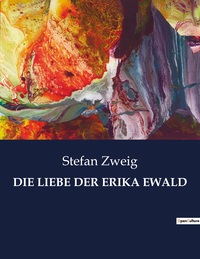 DIE LIEBE DER ERIKA EWALD