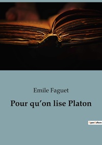 Pour qu'on lise Platon