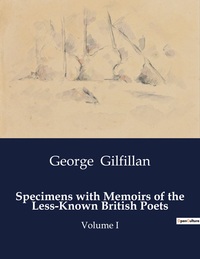 Specimens with Memoirs of the Less-Known British Poets