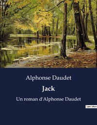 JACK - UN ROMAN D'ALPHONSE DAUDET
