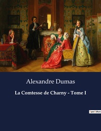 La Comtesse de Charny - Tome I