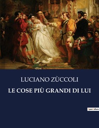 LE COSE PIÙ GRANDI DI LUI
