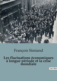 Les fluctuations économiques à longue période et la crise mondiale