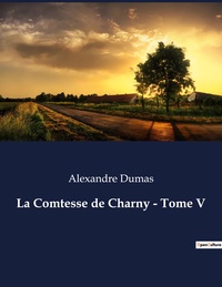 La Comtesse de Charny - Tome V
