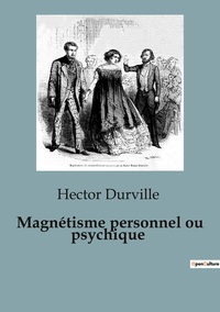 Magnétisme personnel ou psychique