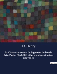 La Chasse au trésor - Le Jugement de l'oncle Jake-Paris - Black Bill et les moutons et autres nouvelles