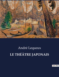 LE THÉÂTRE JAPONAIS