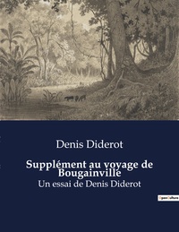 SUPPLEMENT AU VOYAGE DE BOUGAINVILLE - UN ESSAI DE DENIS DIDEROT