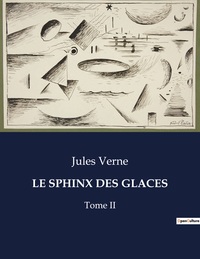 LE SPHINX DES GLACES - TOME II
