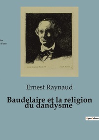 Baudelaire et la religion du dandysme