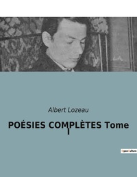 POÉSIES COMPLÈTES Tome I