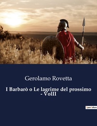 I Barbarò o Le lagrime del prossimo - VolII