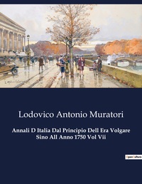 Annali D Italia Dal Principio Dell Era Volgare Sino All Anno 1750 Vol Vii