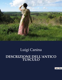 DESCRIZIONE DELL'ANTICO TUSCULO