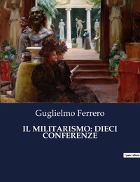 IL MILITARISMO: DIECI CONFERENZE