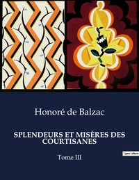 SPLENDEURS ET MISÈRES DES COURTISANES