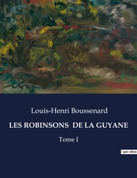 LES ROBINSONS  DE LA GUYANE