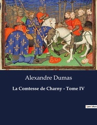 La Comtesse de Charny - Tome IV