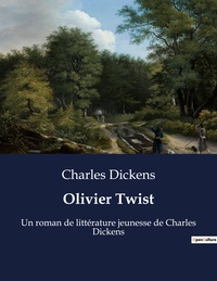 OLIVIER TWIST - UN ROMAN DE LITTERATURE JEUNESSE DE CHARLES DICKENS