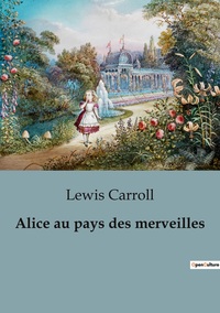 ALICE AU PAYS DES MERVEILLES