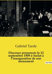Discours prononcés le 12 septembre 1909 à Sarlat à l'inauguration de son monument