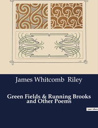 Green Fields & Running Brooks and Other Poems