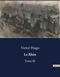 LE RHIN - TOME III